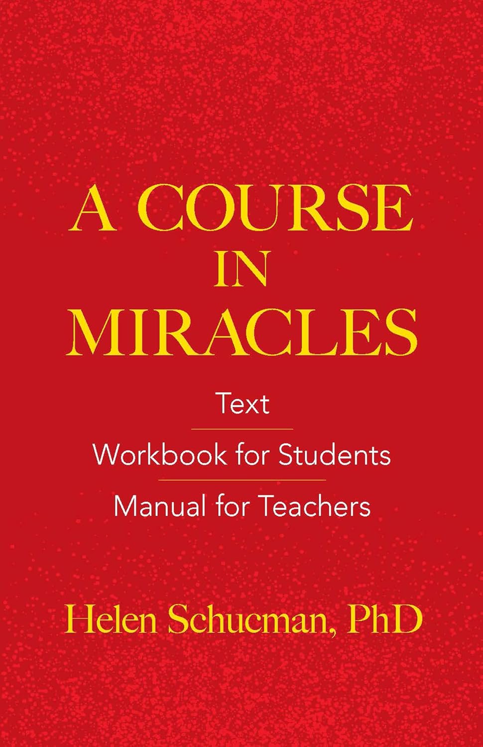 A Course In Miracles Text, Workbook for Students, Manual for Teachers